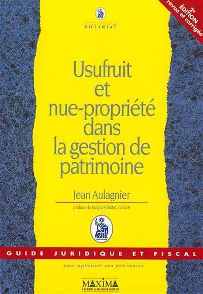Usufruit et nue-propriété dans la gestion de patrimoine : guide juridique et fiscal