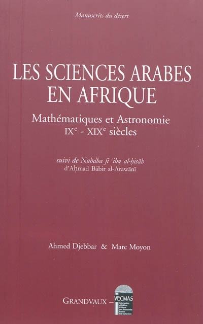 Les sciences arabes en Afrique : mathématiques et astronomie, IXe-XIXe siècles. Nubdha fi 'ilm al-hisab