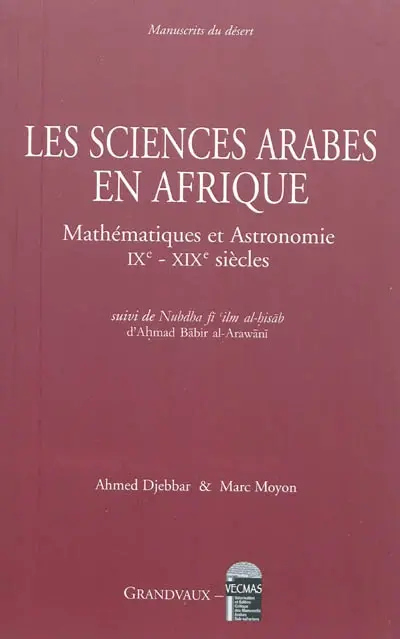 Les sciences arabes en Afrique : mathématiques et astronomie, IXe-XIXe siècles. Nubdha fi 'ilm al-hisab