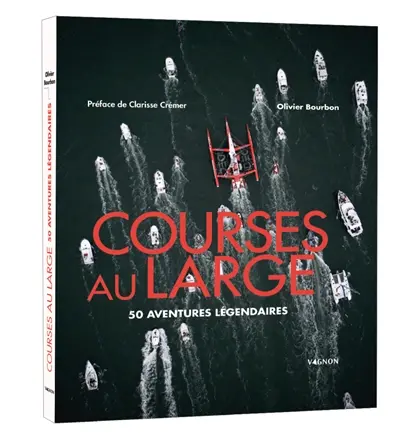 Courses au large : 50 aventures légendaires