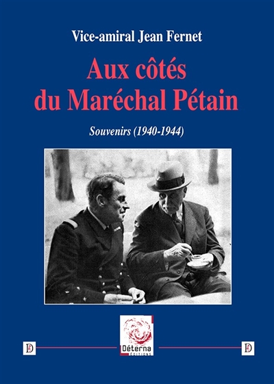 Aux côtés du maréchal Pétain : souvenirs (1940-1944)