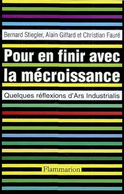 Pour en finir avec la mécroissance : quelques réflexions d'Ars industrialis
