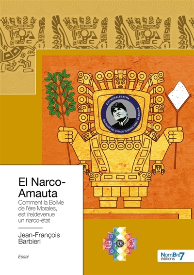 El Narco-Amauta : Comment la Bolivie de l'ère Morales, est (re)devenue un narco-état