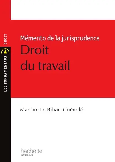 Mémento de la jurisprudence : droit du travail