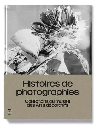 Histoires de photographies : collections du Musée des arts décoratifs