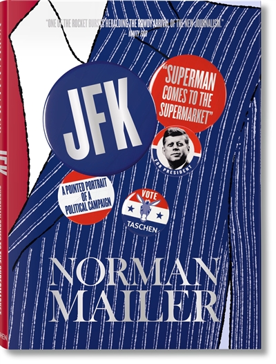 JFK : Superman comes to the supermarket : a pointed portrait of a political campaign