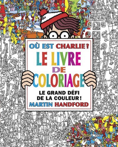 Où est Charlie ? : le livre de coloriage : le grand défi de la couleur !