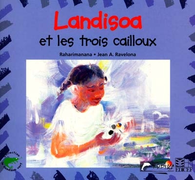 Landisoa et les trois cailloux