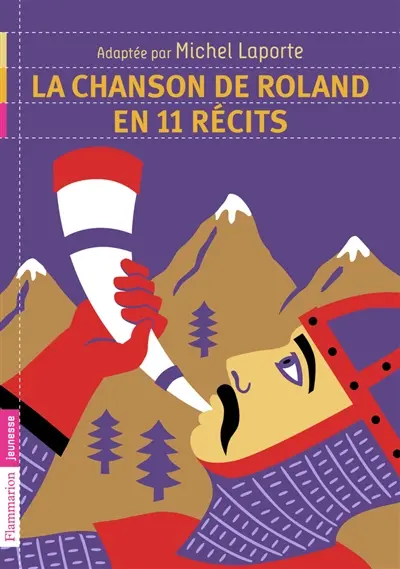 La chanson de Roland en 11 récits. Roland après Ronceveaux