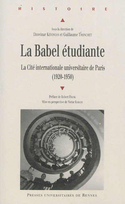 La Babel étudiante : la Cité internationale universitaire de Paris (1920-1950)