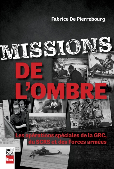 Missions de l'ombre : Les opérations spéciales de la GRC, du SCRS et des Forces armées