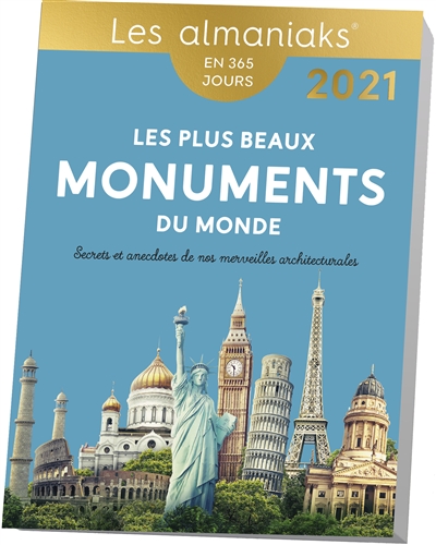 Les plus beaux monuments du monde : secrets et anecdotes de nos merveilles architecturales : en 365 jours, 2021