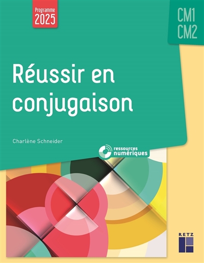 Réussir en conjugaison CM1,...