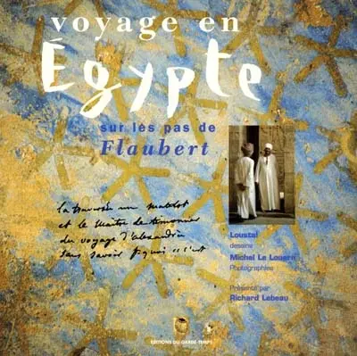 Voyage en Egypte sur les pas de Flaubert