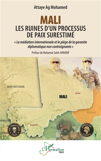Mali : les ruines d'un processus de paix surestimé : la médiation internationale et le piège de la garantie diplomatique non contraignante