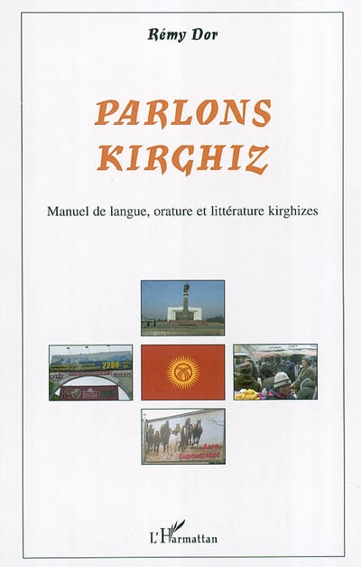 Parlons kirghiz : manuel de langue, orature, littérature kirghizes