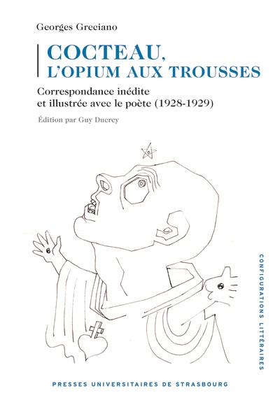 Cocteau, l'opium aux trousses : correspondance inédite et illustrée avec le poète (1928-1929)
