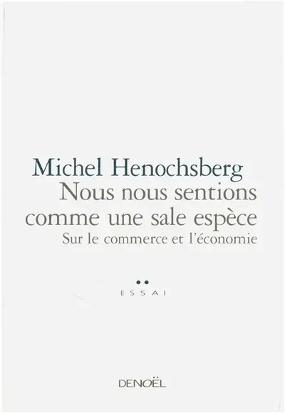 Nous nous sentions comme une sale espèce : sur le commerce et l'économie