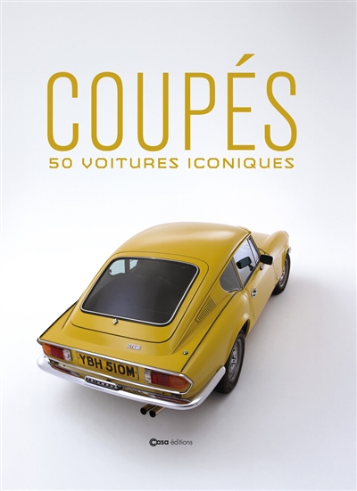 Coupés : 50 voitures iconiques