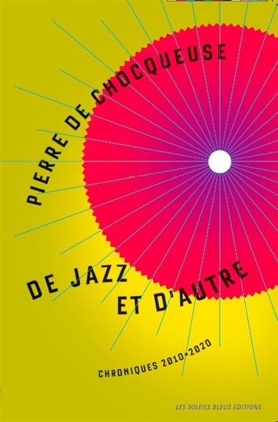 De jazz et d'autre : chroniques 2010-2020
