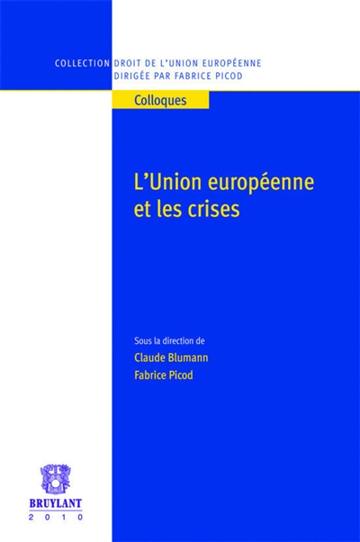 L'Union européenne et les crises : actes du colloque, Paris, 21-22 nov. 2008