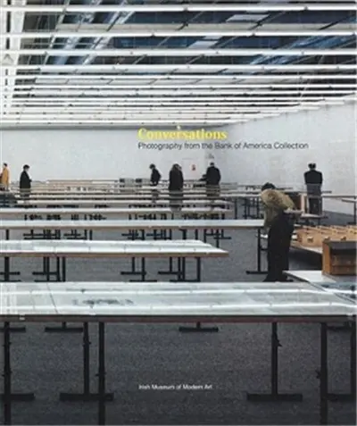 Conversations Photography from the Bank of America Collection