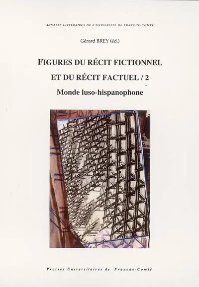 Figures du récit fictionnel et du récit factuel. Vol. 2. Monde luso-hispanophone