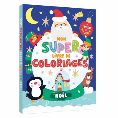 Mon super livre de coloriages : 125 coloriages : noël pingouin renne