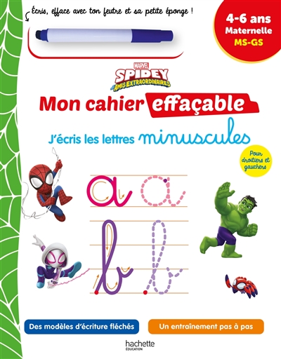 Spidey et ses amis extraordinaires : mon cahier effaçable, j'écris les lettres minuscules : 4-6 ans, maternelle, MS, GS