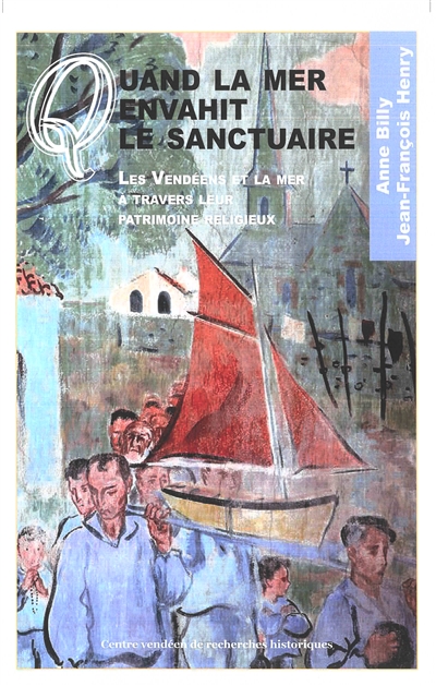Quand la mer envahit le sanctuaire : les Vendéens et la mer à travers leur patrimoine religieux