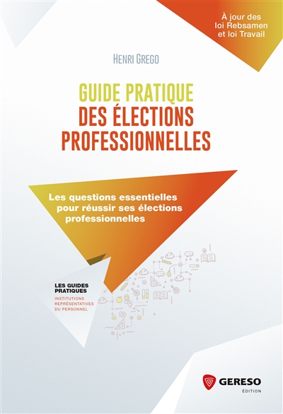 Guide pratique des élections professionnelles : les questions essentielles pour réussir ses élections professionnelles
