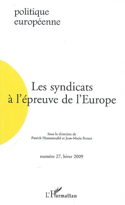 Politique européenne, n° 27. Les syndicats à l'épreuve de l'Europe
