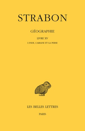 Géographie. Vol. 12. Livre XV : l'Inde, l'Ariane et la Perse