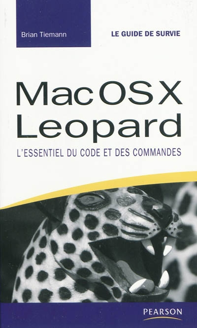 Mac OS X Leopard : l'essentiel du code et des commandes