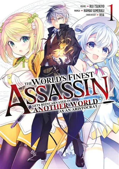 The world's finest assassin : gets reincarnated in another world as an aristocrat. Vol. 1