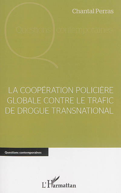 La coopération policière globale contre le trafic de drogue transnational