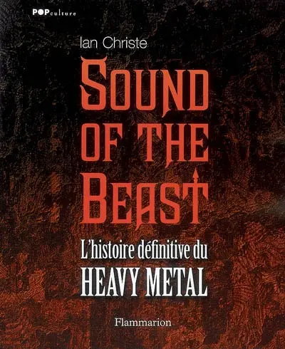 Sound of the beast : l'histoire définitive du Heavy Metal
