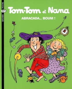 Tom-tom et Nana. 16, Abracada... boum !