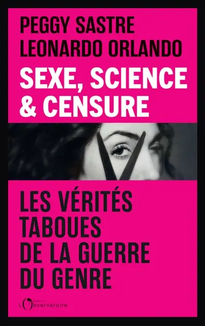 Sexe, science & censure : les vérités taboues derrière la guerre du genre