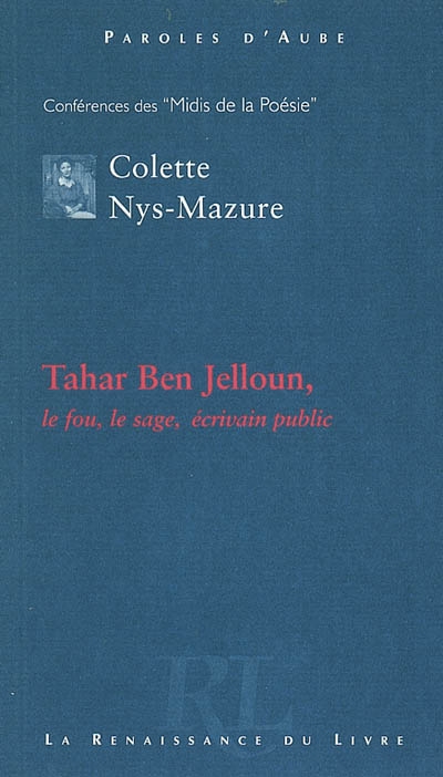 Tahar Ben Jelloun : le fou, le sage, écrivain public