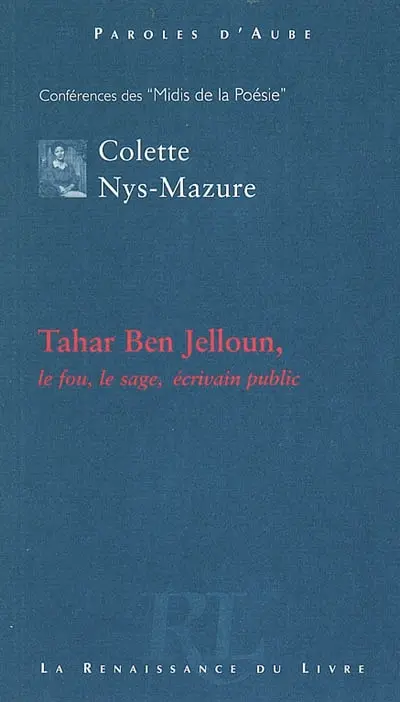 Tahar Ben Jelloun : le fou, le sage, écrivain public