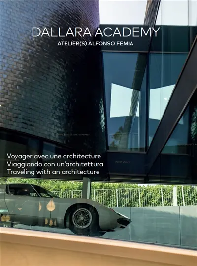 Dallara academy : voyager avec une architecture. Dallara academy : viaggiando con un'architettura. Dallara academy : traveling with an architecture