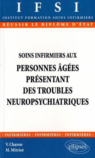 Soins infirmiers aux personnes âgées présentant des troubles neuropsychiatriques : diplôme d'état, Institut de formation en soins infirmiers