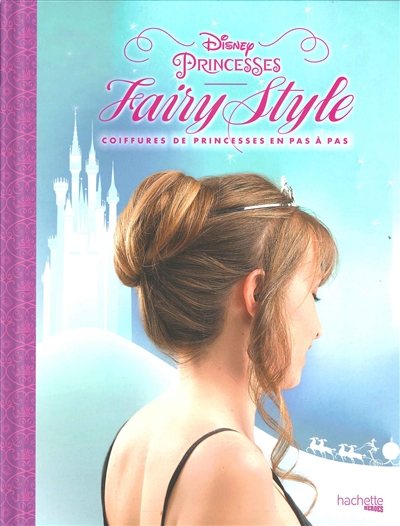 Disney princesses : hairy style : coiffures de princesses en pas à pas