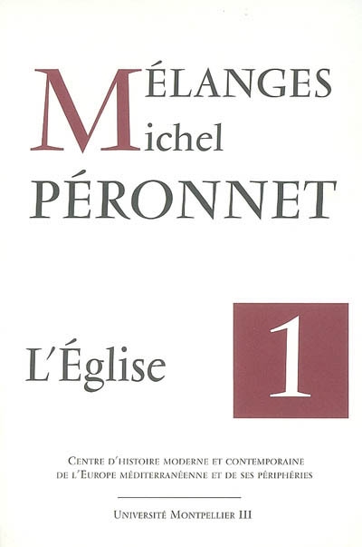 Mélanges à la mémoire de Michel Péronnet. Vol. 1. Clergé, identité et fidélité catholiques