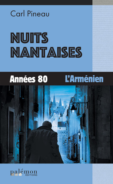 Nuits nantaises. Vol. 2. Années 80 : l'Arménien