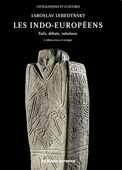 Les Indo-Européens : faits, débats, solutions