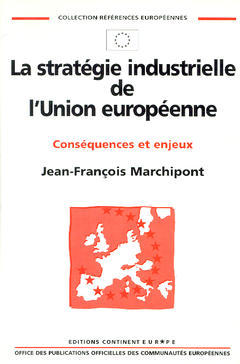 La stratégie industrielle de l'Union européenne : conséquences et enjeux