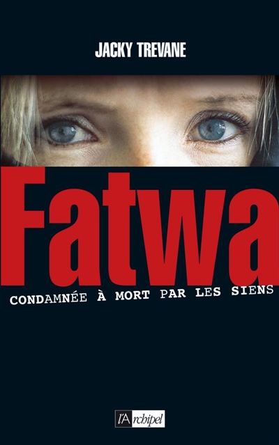 Fatwa : condamnée à mort par les siens