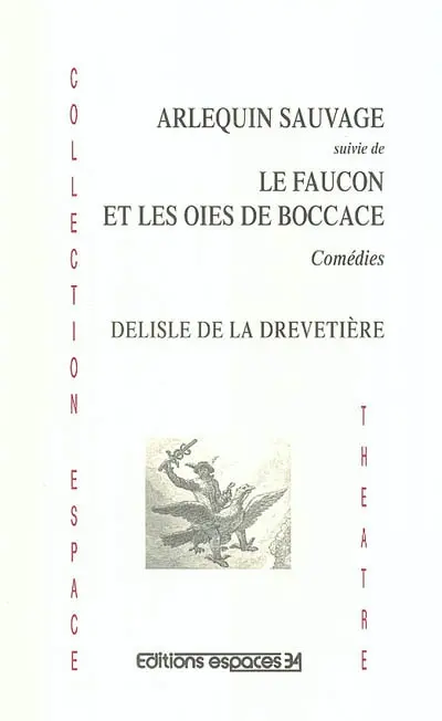 Arlequin sauvage. Le faucon et les oies de Boccace
